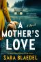 [Louise Rick 11] • A Mother's Love · A Novel